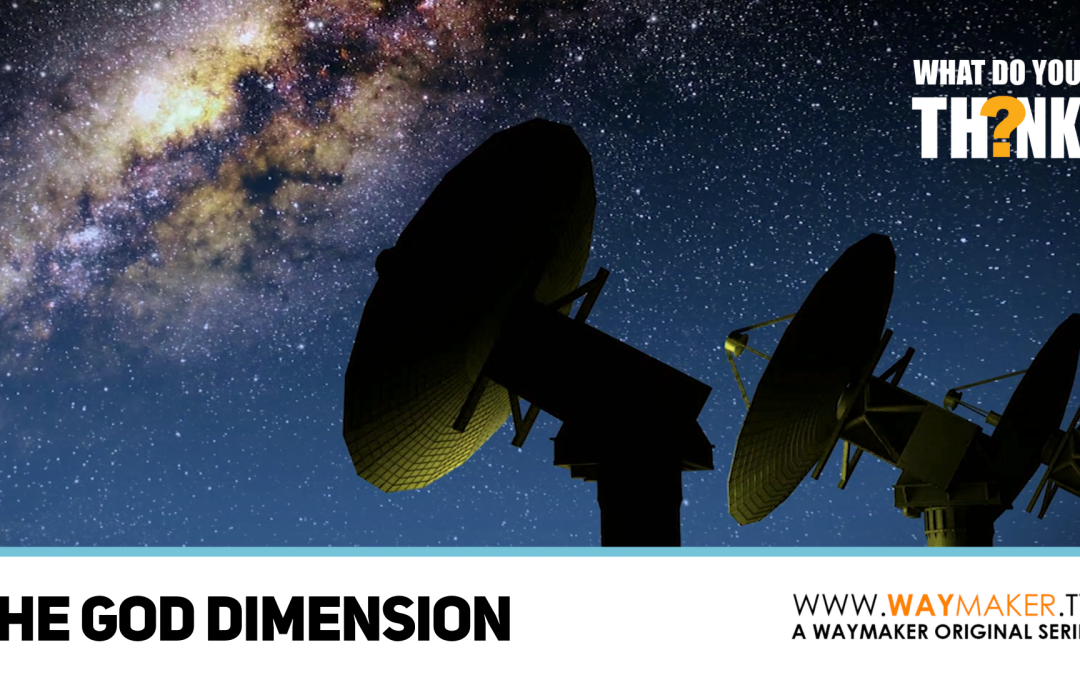 What Do You Think – The God Dimension